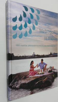 Petri Juuti : Metropoli ja meri : 100 vuotta jätevedenpuh...