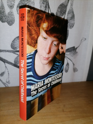 Maria Montessori - The Secret of Childhood
