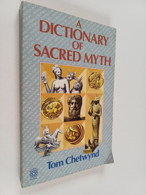 Tom Chetwynd : A Dictionary of Sacred Myth - The Language...