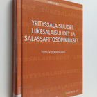 Tom Vapaavuori : Yrityssalaisuudet, liikesalaisuudet ja s... - pikkukuva 1