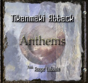 Tikanmäki Attack feat. Roope Latvala: Anthems -cd (uusi)
