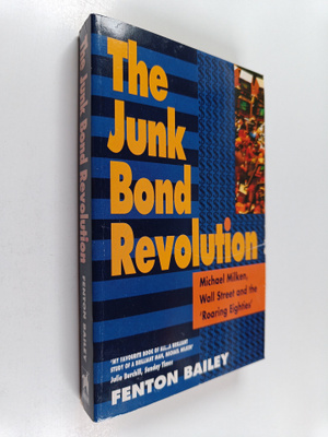 Fenton Bailey : The Junk Bond Revolution - Michael Milken...