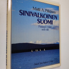 Matti A. Pitkänen : Sinivalkoinen Suomi = Finland i blått... - pikkukuva 1