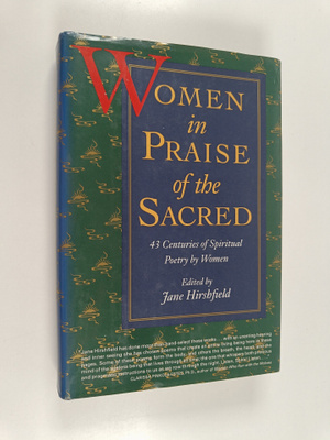 Jane Hirshfield : Women in praise of the sacred : 43 cent...