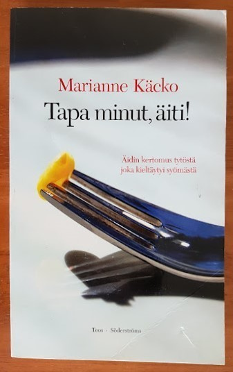 Marianne Käcko: Tapa minut, äiti!