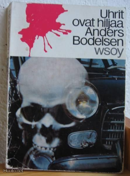 Anders Bodelsen: Uhrit ovat hiljaa, Wsoy-70. 271 s. Nid.