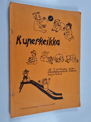 Kuperkeikka : alle 3-vuotiaiden lasten liikuntakasvatusta...