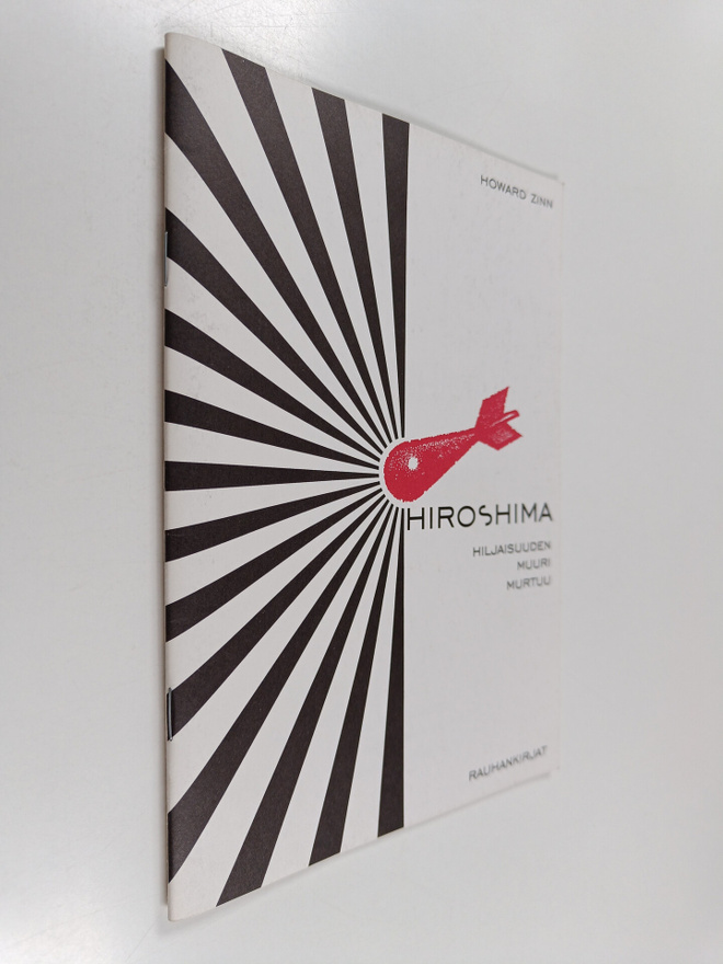 Howard Zinn : Hiroshima : hiljaisuuden muuri murtuu