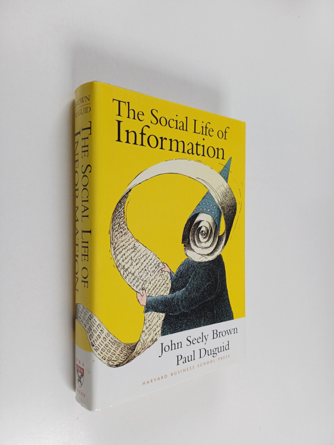 John Seely Brown ym. : The Social Life of Information