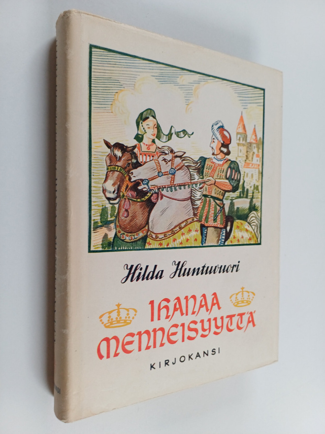 Hilda Huntuvuori : Ihanaa menneisyyttä : historiallisia h...