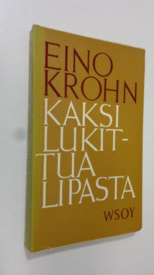 Eino Krohn : Kaksi lukittua lipasta : tutkielmia kirjalli...