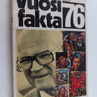 Vuosifakta 76 : uutiskatsaukset 1.9.1974-31.8.1975 : erik... - pikkukuva 1