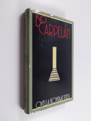 Bo Carpelan : Ovella kohtaat itsesi : kertomus