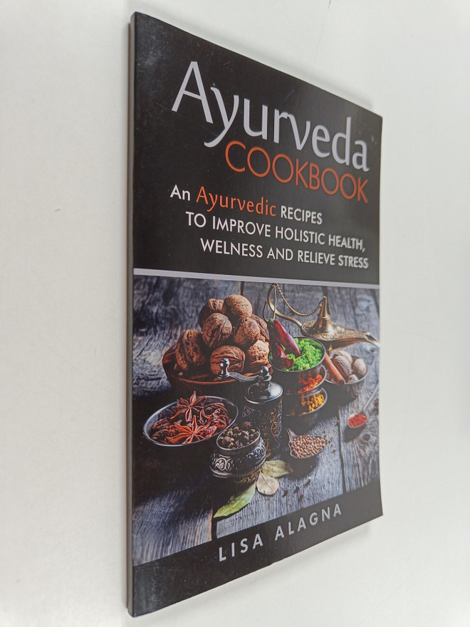 Lisa Alagna : Ayurveda Cookbook - An Ayurvedic Recipes to...