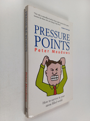 Peter Meadows : Pressure Points - How to Survive in a Str...
