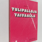 Heikki Oja : Tulipalloja taivaalla - pikkukuva 1