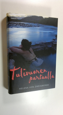 Helena von Zweigbergk : Tulivuoren partaalla