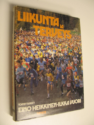 Eino ym. (toim.) Heikkinen : Liikunta ja terveys
