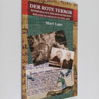 Mart Laar : Der Rote Terror - Repressalien der sowjetisch... - pikkukuva 1