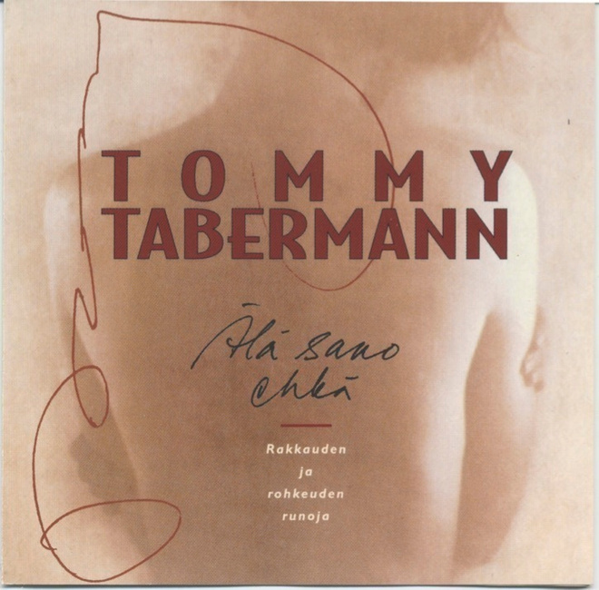 TOMMY TABERMANN: Älä sano ehkä – runoja - CD 2001, äänikirja
