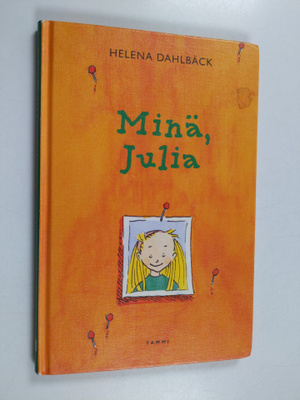 Helena Dahlbäck : Minä, Julia