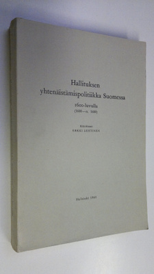 Erkki Lehtinen : Hallituksen yhtenäistämispolitiikka Suom...