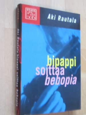 Aki Rautala : bipappi soittaa bebopia (1.p. )
