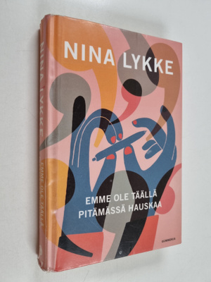 Nina Lykke : Emme ole täällä pitämässä hauskaa