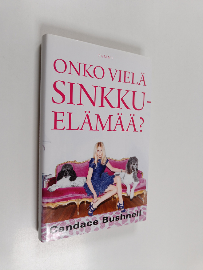Candace Bushnell : Onko vielä sinkkuelämää?