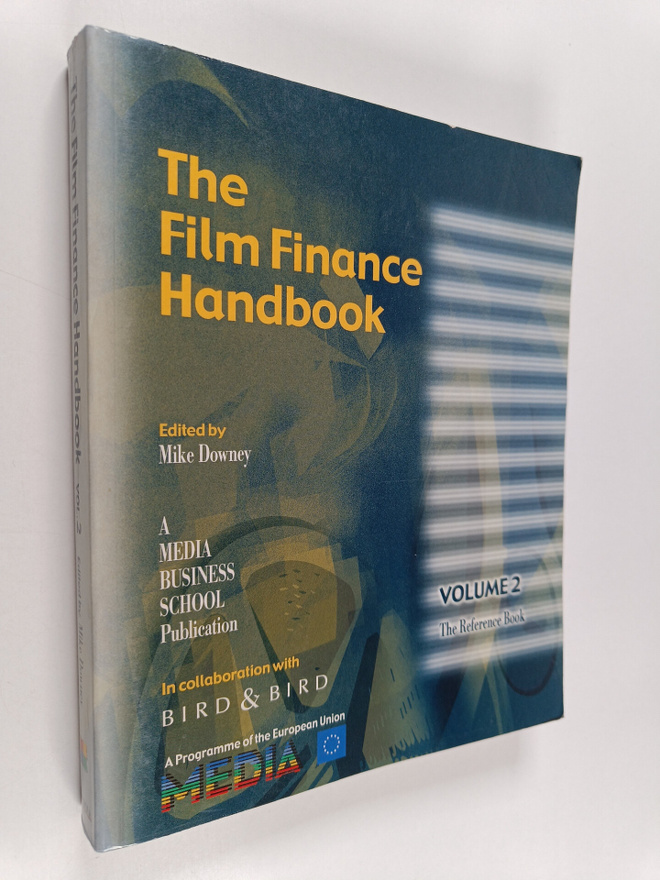 The Film Finance Handbook Volume 2 : The Reference Book