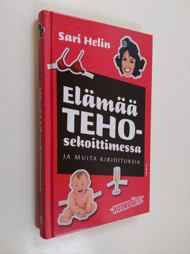 Sari Helin : Elämää tehosekoittimessa ja muita kirjoituksia