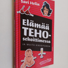 Sari Helin : Elämää tehosekoittimessa ja muita kirjoituksia - pikkukuva 1