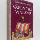 Björn Landström : Vägen till Vinland - pikkukuva 1
