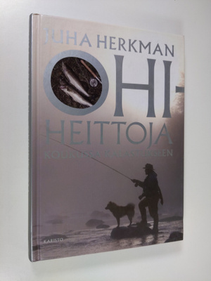 Juha Herkman : Ohiheittoja : koukussa kalastukseen