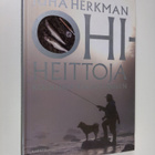 Juha Herkman : Ohiheittoja : koukussa kalastukseen - pikkukuva 1