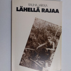 Rauha Jarkka : Lähellä rajaa (signeerattu, tekijän omiste) - pikkukuva 1