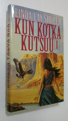 Linda Lay Shuler : Kun kotka kutsuu 1 nide