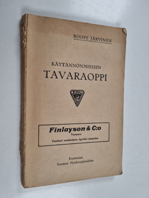 Roope Järvinen : Käytännönmiehen tavaraoppi