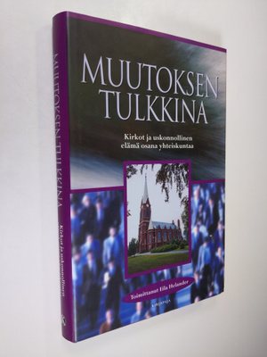 Eila (toim.) Helander : Muutoksen tulkkina : kirkot ja us...