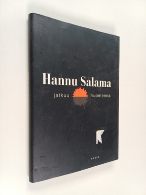 Hannu Salama : Jatkuu huomenna : runoja