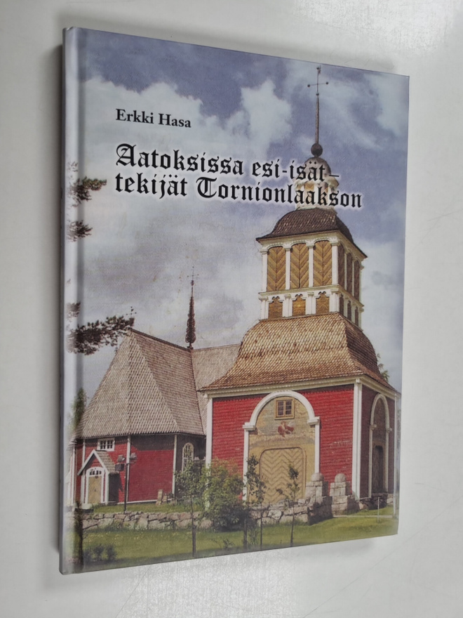 Erkki Hasa : Aatoksissa esi-isät - tekijät Tornionlaakson