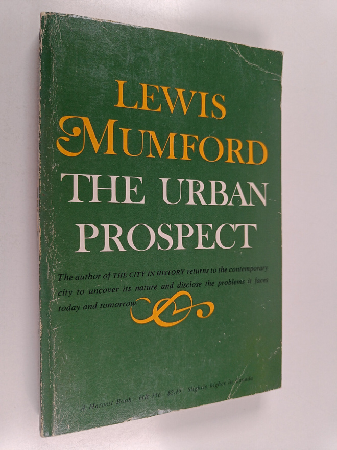 Lewis Mumford : The Urban Prospect