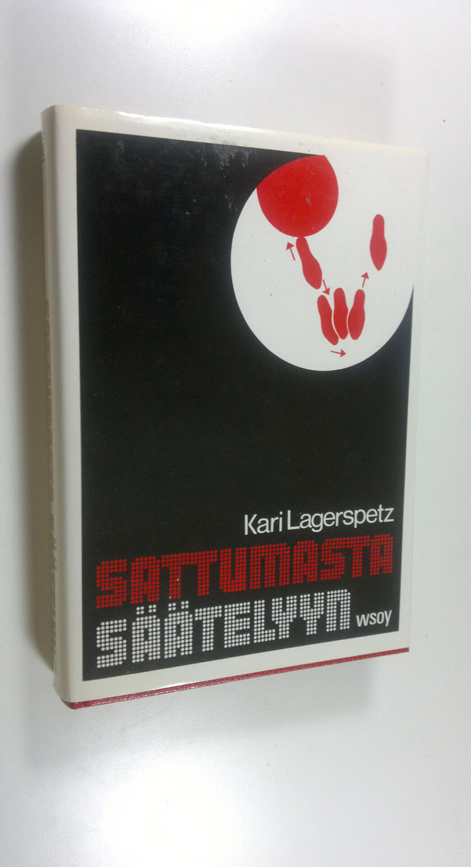 Kari Lagerspetz : Sattumasta säätelyyn : eliöt sopeutuvin...