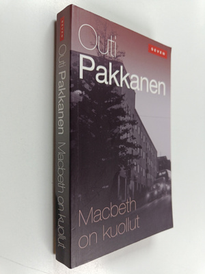 Outi Pakkanen : Macbeth on kuollut : jännitysromaani