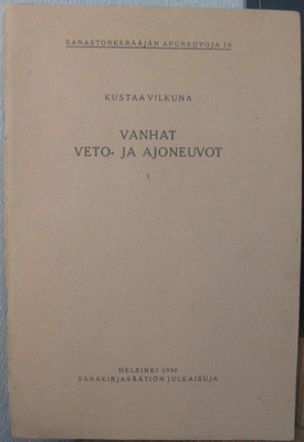 Kustaa Vilkuna: Vanhat veto- ja ajoneuvot I