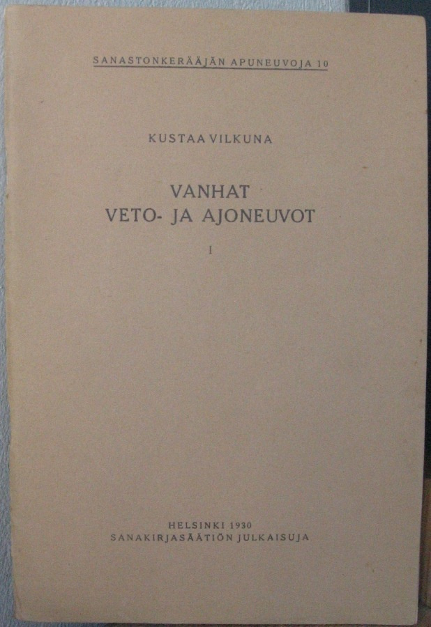 Kustaa Vilkuna: Vanhat veto- ja ajoneuvot I