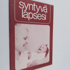 Leena Valvanne : Syntyvä lapsesi - pikkukuva 1
