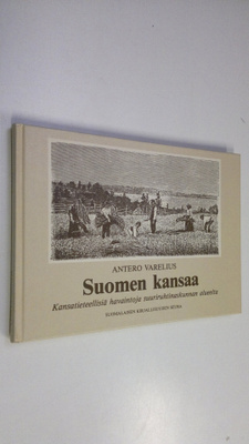 Antero Warelius : Suomen kansaa : kansatieteellisiä havai...