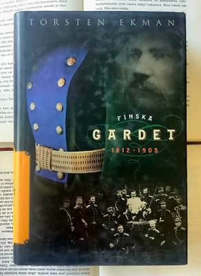 Torsten Ekman - Finska Gardet 1812–1905 (inbunden bok)