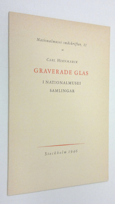 Carl Hernmarck : Graverade glas i Nationalmusei samlingar